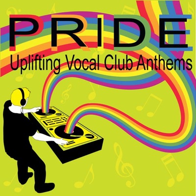 Pride (Uplifting Vocal House Anthems)