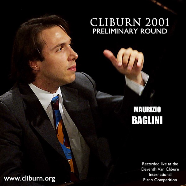 2001 Van Cliburn International Piano Competition: Preliminary Round - Maurizio Baglini