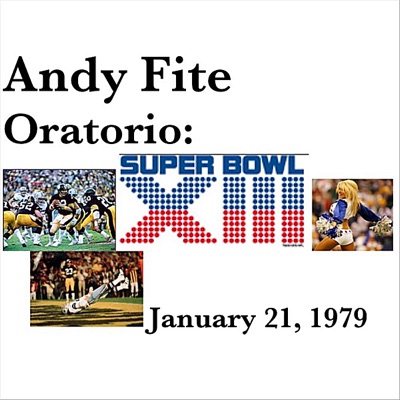 Oratorio: Super Bowl XIII - January 21, 1979