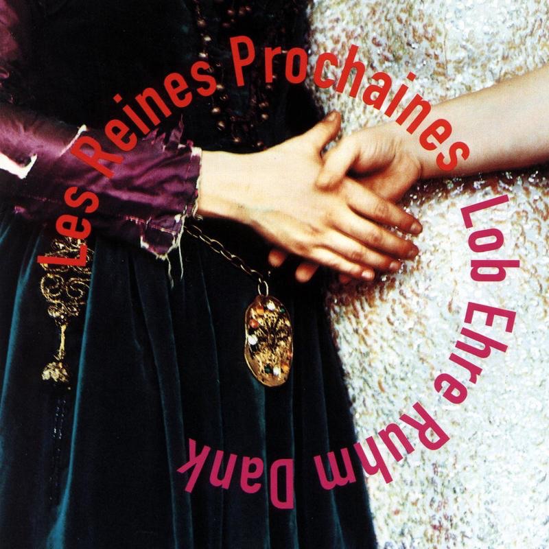 Lob Ehre Ruhm Dank by Les Reines Prochaines album artwork