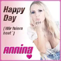 Happy Day (Wir feiern heut´) [Radio Version] — Annina