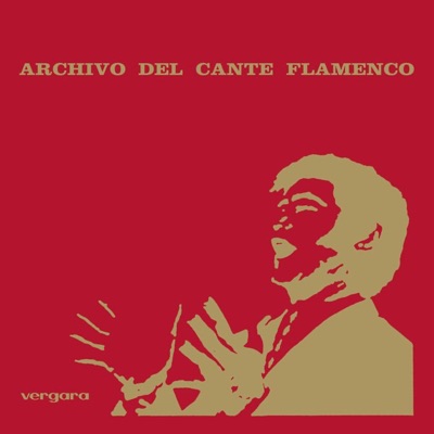 Archivo del Cante Flamenco (Remasterizado)