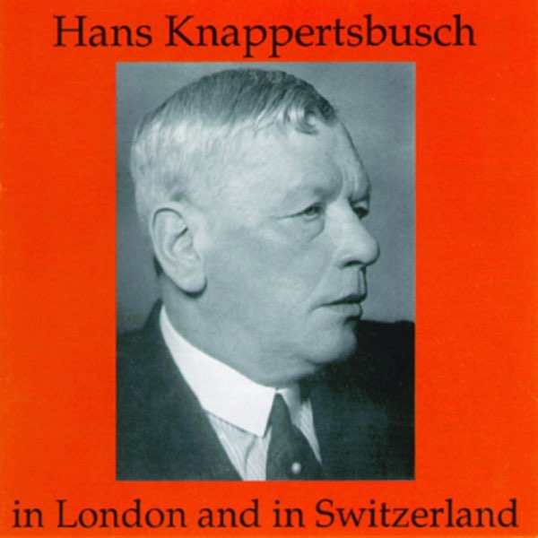 Hans Knappertsbusch Conducts - ハンス・クナッパーツブッシュの