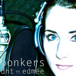 Bonkers (feat. Edmée) - Single - D.H.T. Bonkers (feat. Edmée) - Single - D.H.T.