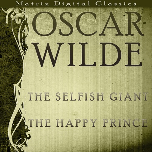 The Selfish Giant, The Happy Prince (Unabridged) cover