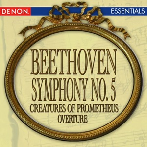 Beethoven: Symphony No. 5 & Creatures of Prometheus Overture