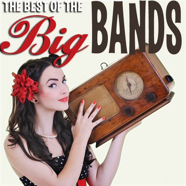 The Best of The Big Bands (Remastered)