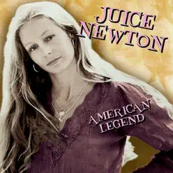 American Legend: Juice Newton (Re-Recorded Versions) - Juice Newton