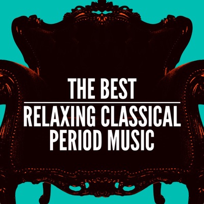 The Best Relaxing Classical Period Music