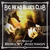 Big Head Blues Club - Cross Road Blues