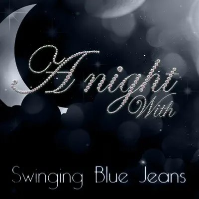 A Night With The Swinging Blue Jeans (Live) - The Swinging Blue Jeans