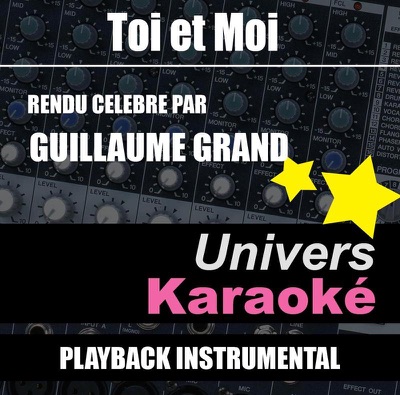 Toi et Moi (Rendu célèbre par Guillaume Grand) [Version karaoké ] - Single