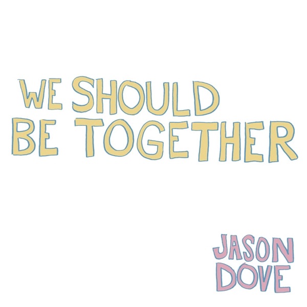 Обложка альбома «We Should Be Together» — Jason Dove