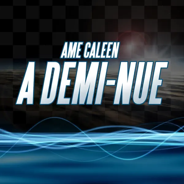 a demi nue — Ame Caleen