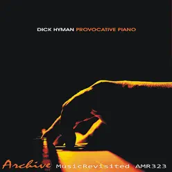 Provocative Piano - Dick Hyman Provocative Piano - Dick Hyman