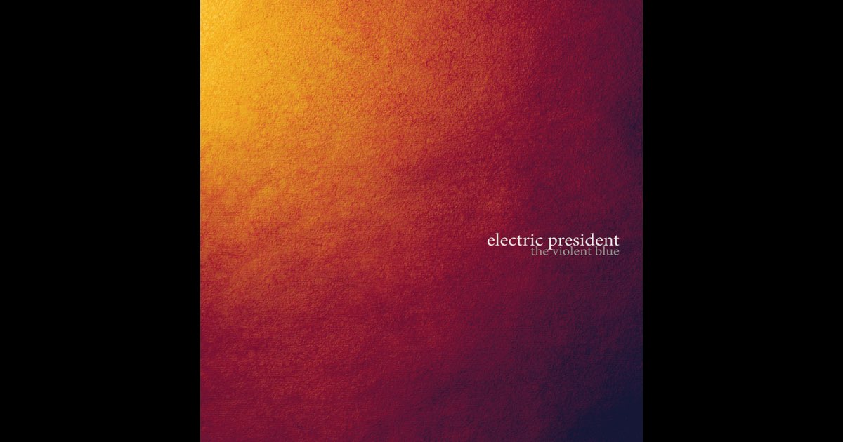 The Violent Blue (Japanese Edition) - Electric Presidentのアルバム