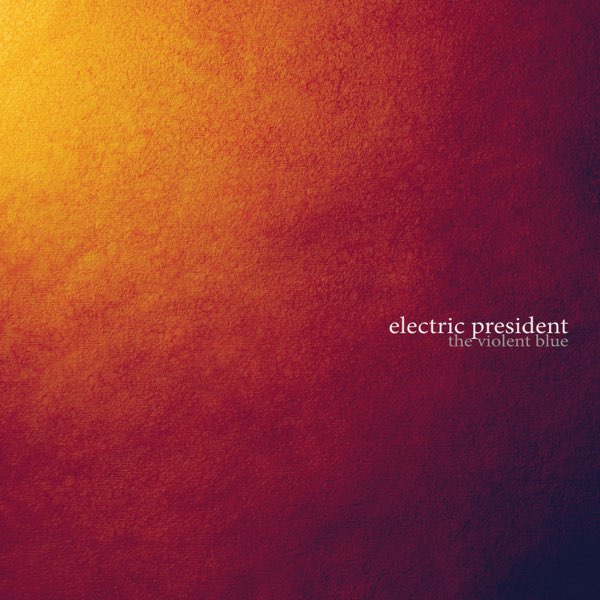 The Violent Blue (Japanese Edition) - Electric Presidentのアルバム