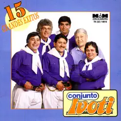 15 Grandes Éxitos - Conjunto Ivoti 15 Grandes Éxitos - Conjunto Ivoti