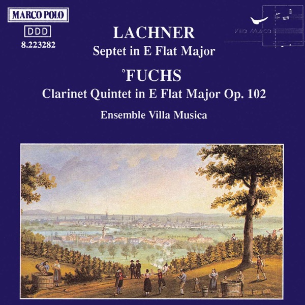 Lachner: Septet - Fuchs: Clarinet Quintet, Op. 102