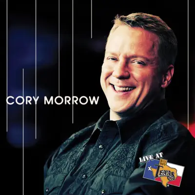 Live At Billy Bob's Texas: Cory Morrow (Deluxe Edition) - Cory Morrow