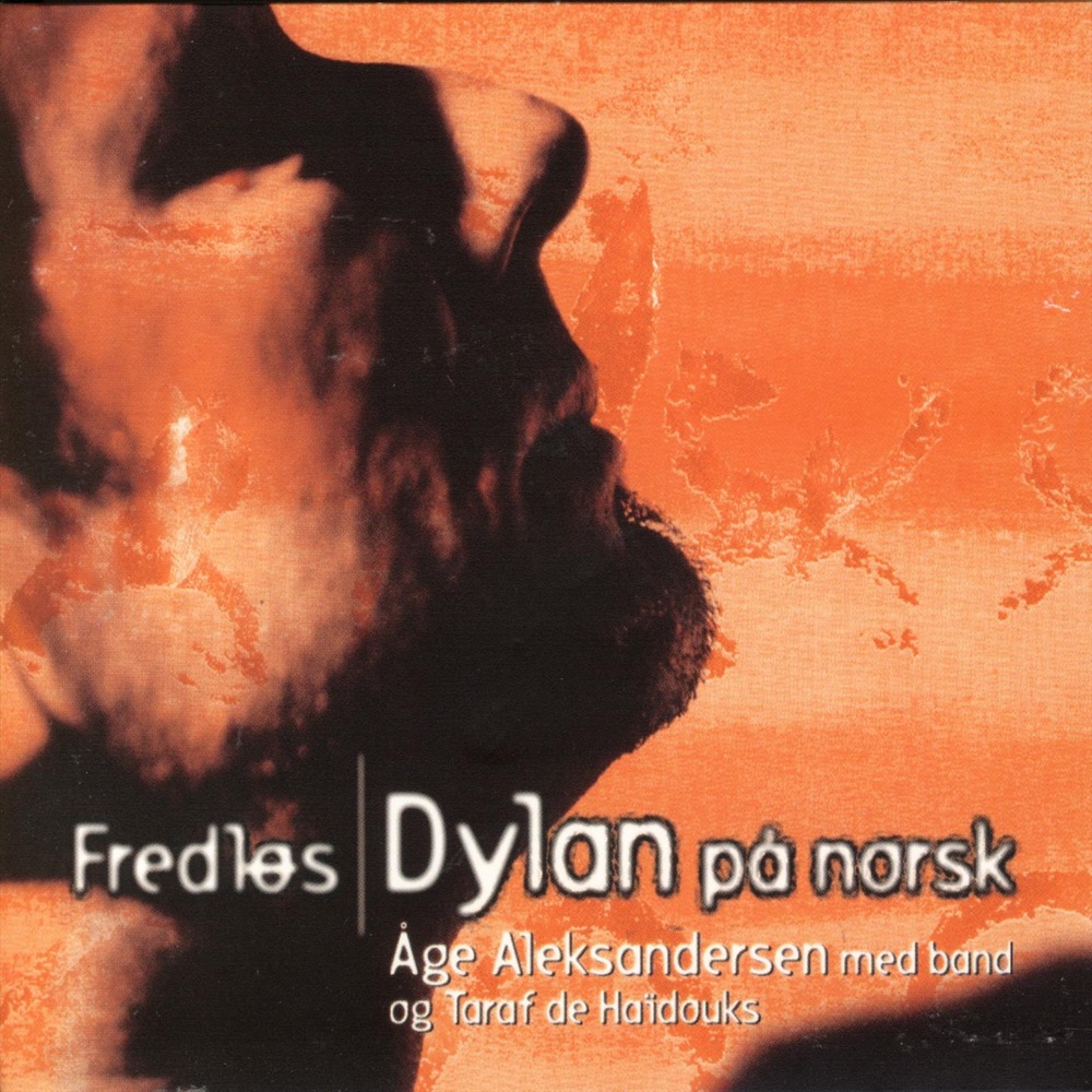 Обложка альбома «Fredløs - Dylan på norsk» — Åge Aleksandersen & Taraf de Haïdouks
