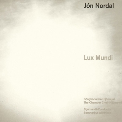 Jón Nordal: Lux Mundi