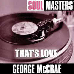 Soul Masters: That's Love - George McCrae Soul Masters: That's Love - George McCrae