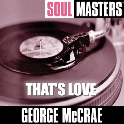 Soul Masters: That's Love - George McCrae Soul Masters: That's Love - George McCrae