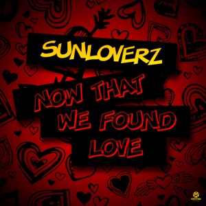 Now That We Found Love