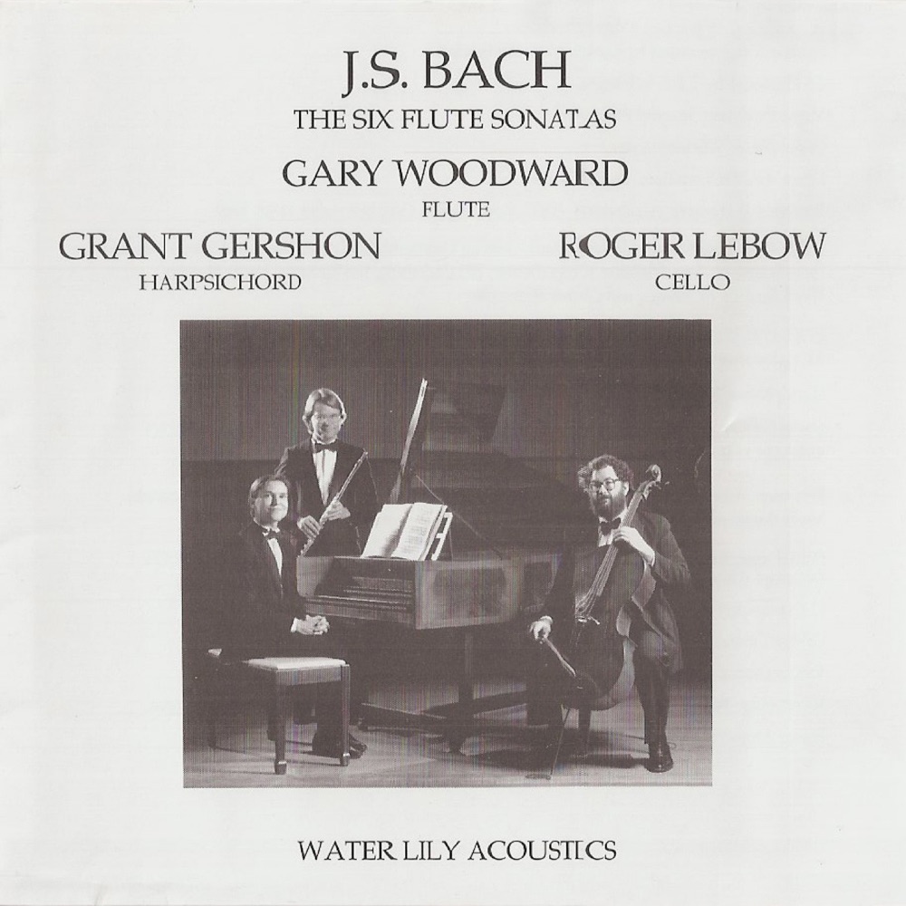 Обложка альбома «J.S. Bach: The Six Flute Sonatas» — Gray Woodward, Grant Gershon & Roger Lebow