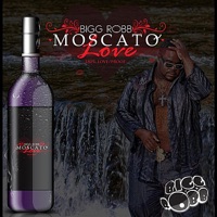 Moscato Love (The Remix) - Single - Bigg Robb