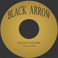 Close To Me - Single - Delroy Wilson