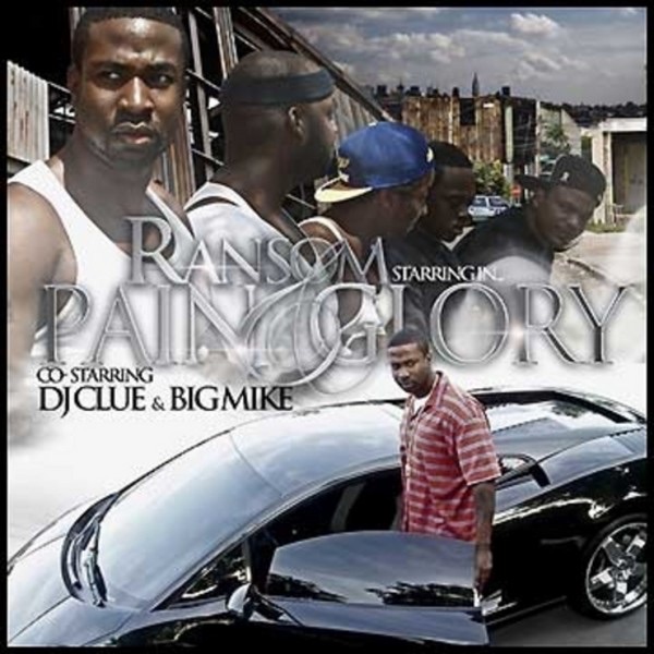 Pain and Glory (Co-Starring DJ Clue and Big Mike) by Ransom album cover