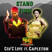 Stand Firm (feat. Capleton) — Cen'c Love