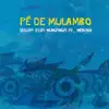 Pé de Mulambo - Quebra Pedra