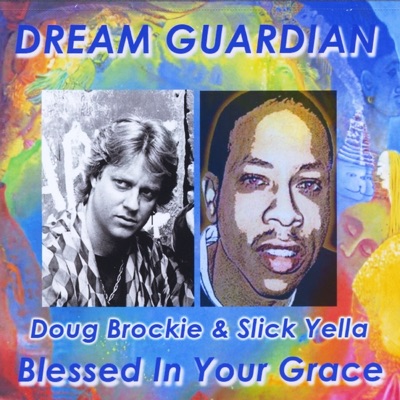 Blessed in Your Grace (feat. Doug Brockie & Slick Yella) - Single