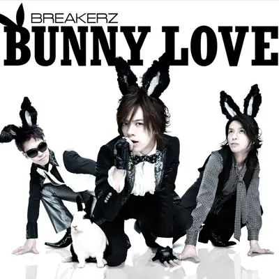 BUNNY LOVE/REAL LOVE 2010 - Single - Breakerz