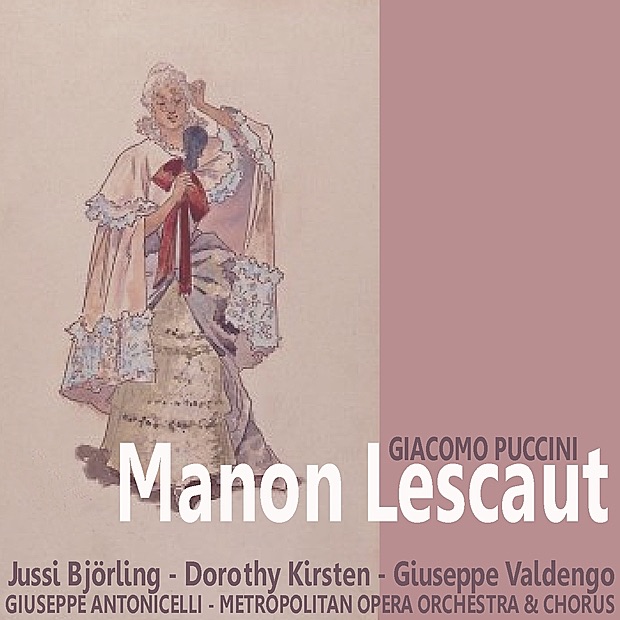 Обложка альбома «Puccini: Manon Lescaut» — Jussi Björling, Giuseppe Antonicelli, Dorothy Kirsten, Giuseppe Valdengo, The Metropolitan Opera Orchestra & The Metropolitan Opera Chorus