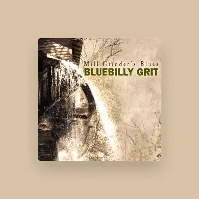 Listen to BlueBilly Grit, watch music videos, read bio, see tour dates & more!