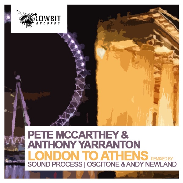Обложка альбома «London to Athens (Remixes) - Single» — Anthony Yarranton & Pete McCarthey