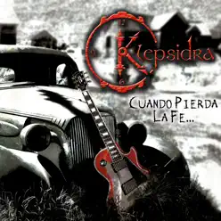 Cuando Pierda La Fe… - Klepsidra
