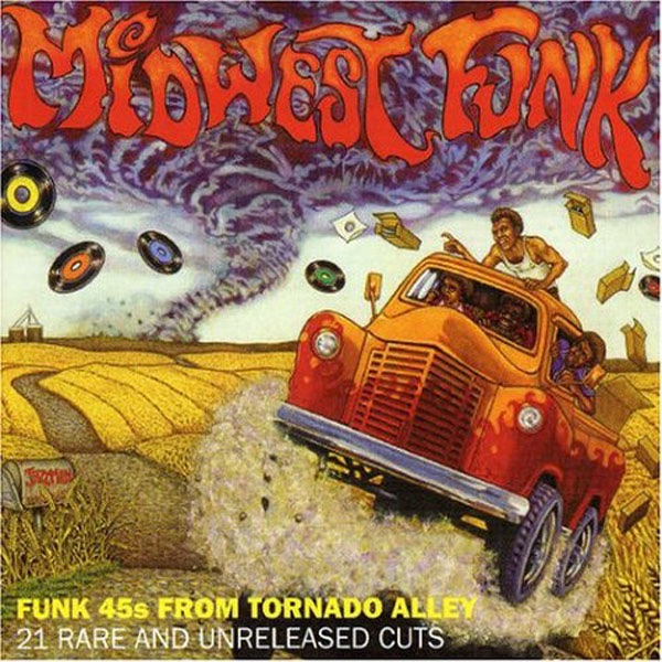 Midwest Funk - Funk 45s from Tornado Alley