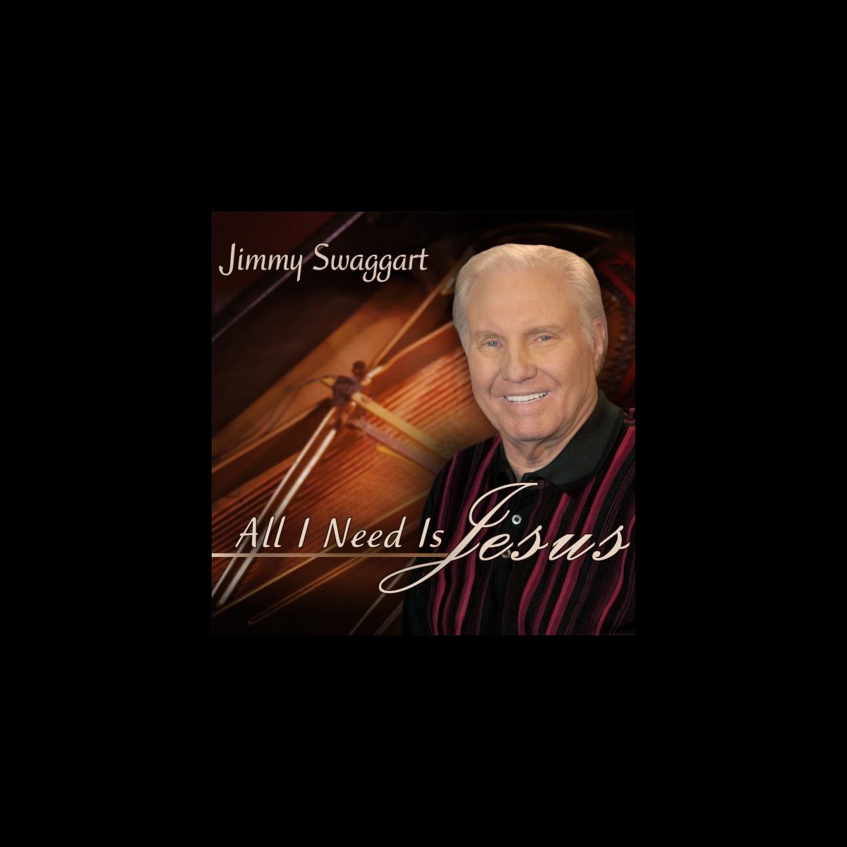‎All I Need Is Jesus Album by Jimmy Swaggart Apple Music
