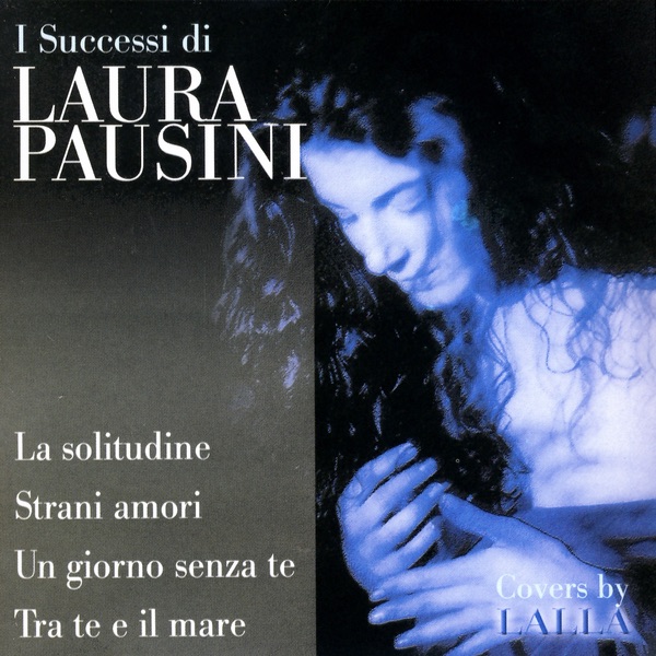 Le Canzoni Di Laura Pausini