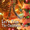 Let's Trim the Christmas Tree