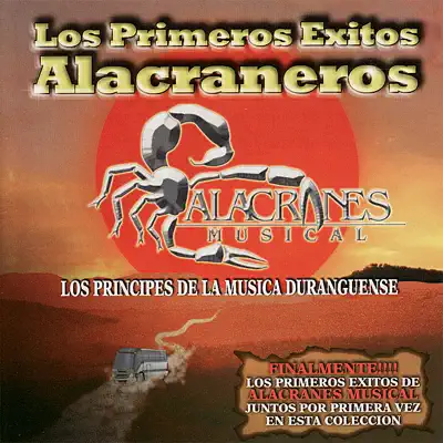 Los Primeros Exitos Alacraneros - Alacranes Musical