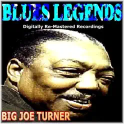 Blues Legends (Digitally Re-Mastered Recordings) - Big Joe Turner
