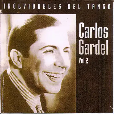 Inolvidables del Tango, Vol. 2 - Carlos Gardel