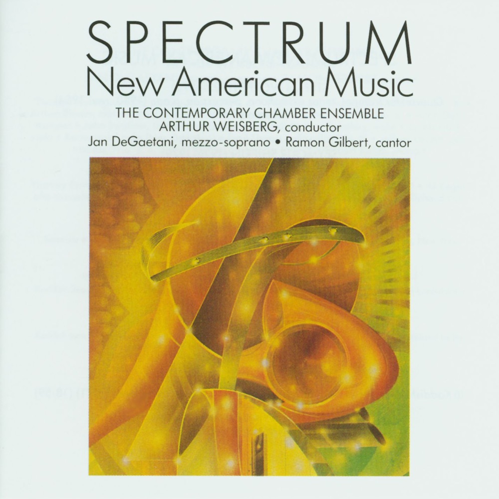 Обложка альбома «Spectrum: New American Music» — The Contemporary Chamber Ensemble, Arthur Weisberg, Jan De Gaetani & Ramon Gilbert