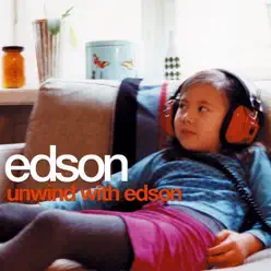 Unwind With Edson - Edson